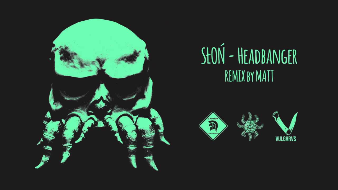 01. Słoń - Headbanger | Remix by Matt (OFCIJALNY ODSŁUCH)