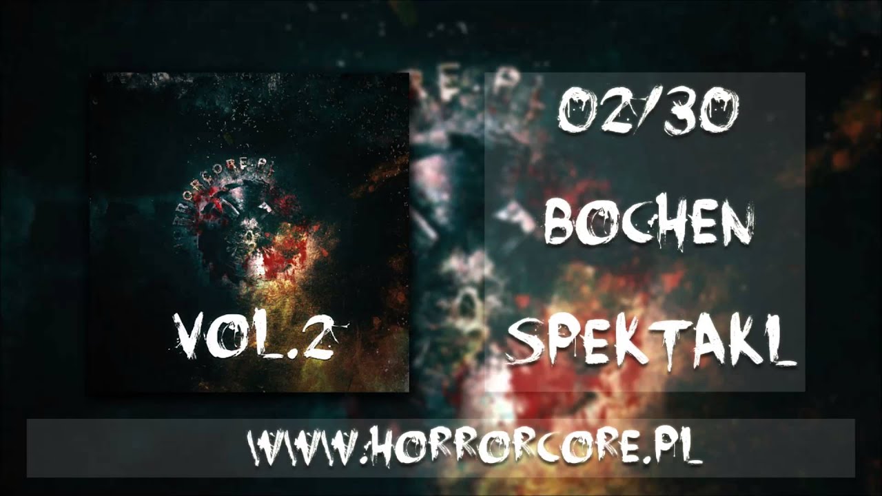 02. Bochen - Spektakl (Horrorcore.pl vol.2)