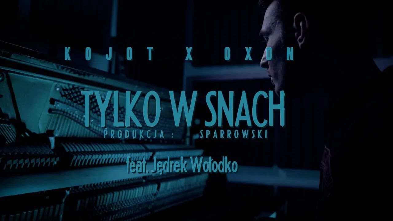 Kojot X Oxon – Tylko w snach feat. Jędrek Wołodko | prod. Sparrowski (OFICJALNY TELEDYSK)